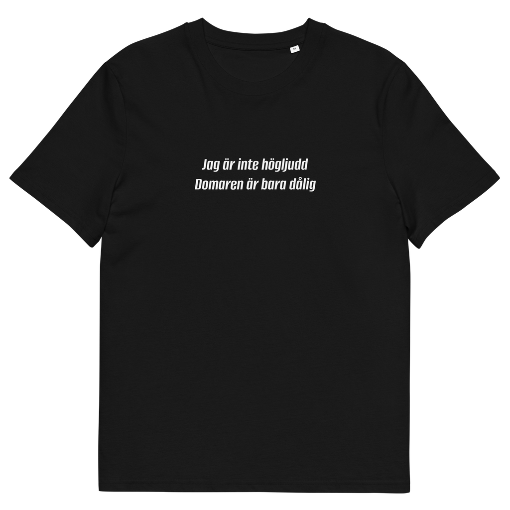 Jag är inte högljudd, Domaren är bara dålig T-Shirt Svart