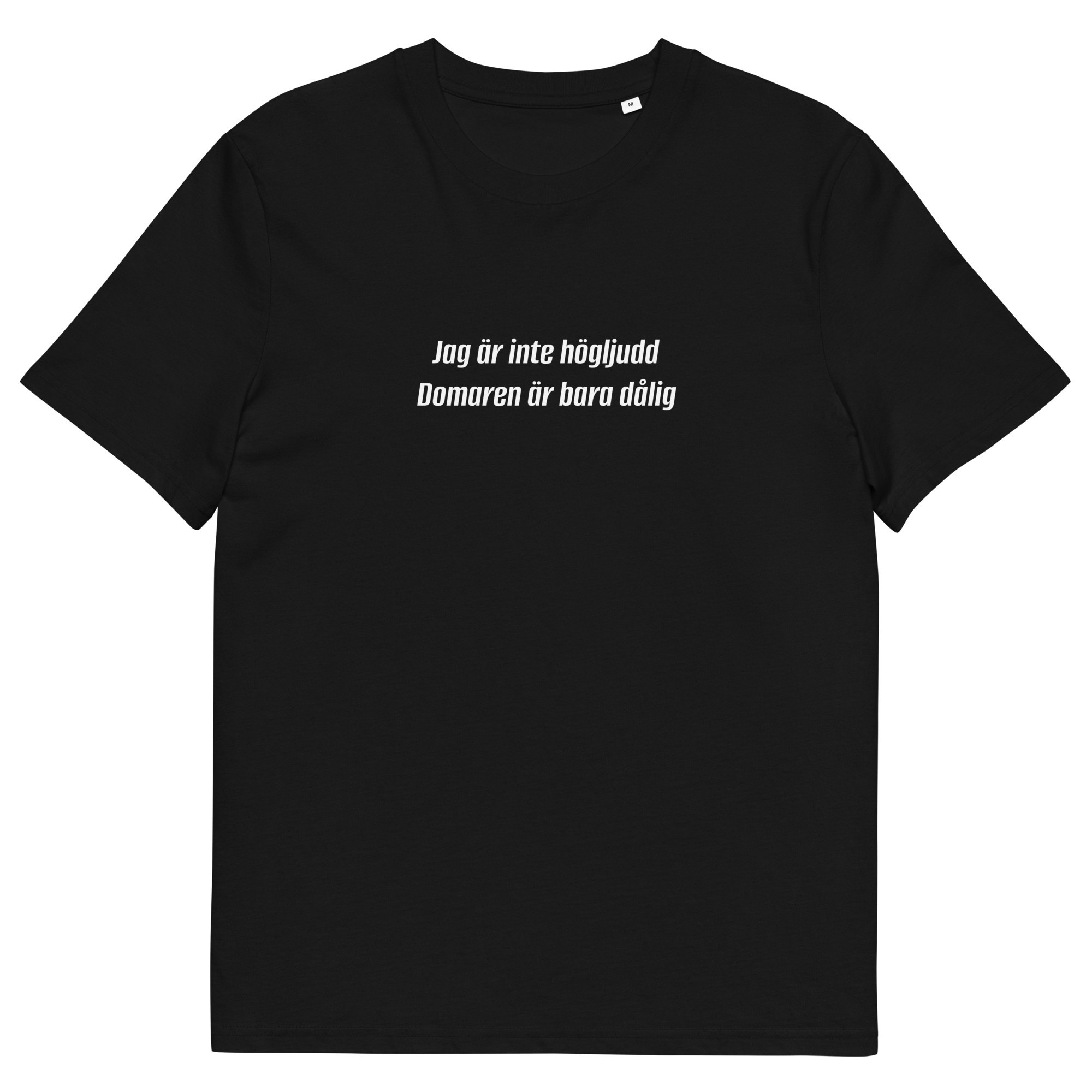 Jag är inte högljudd, Domaren är bara dålig T-Shirt Svart