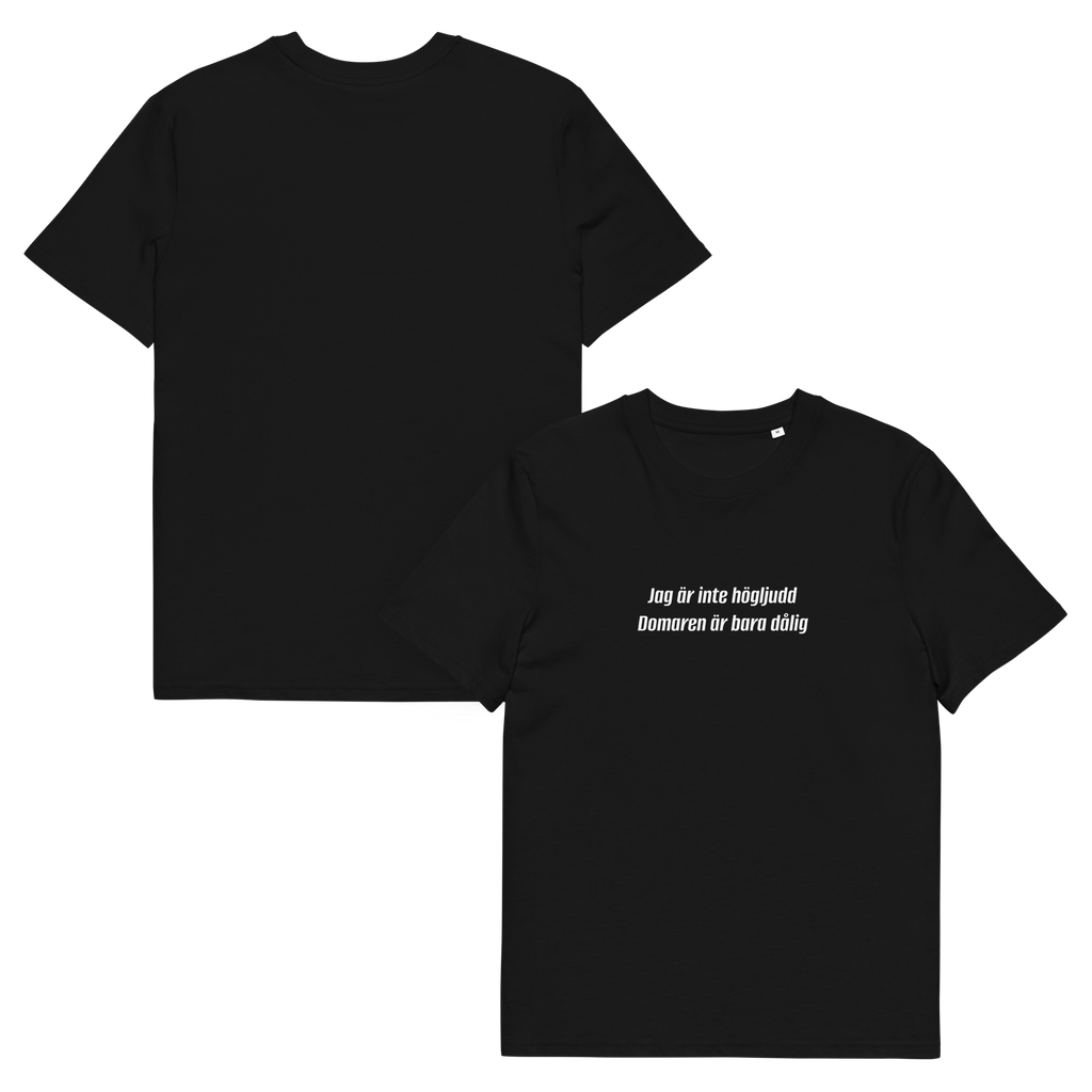 Jag är inte högljudd, Domaren är bara dålig T-Shirt Svart