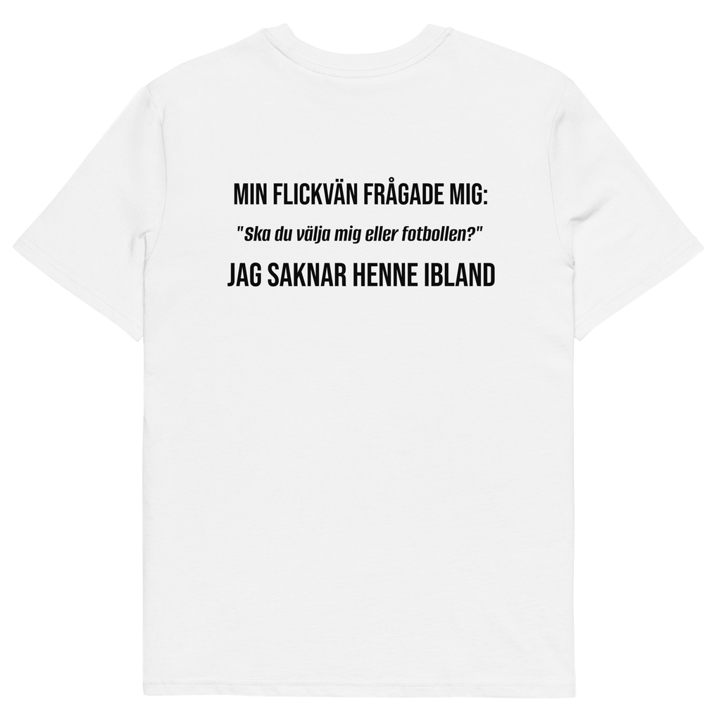 "Ska du välja mig eller fotbollen?" T-shirt Vit