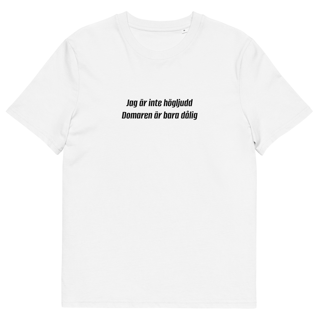 Jag är inte högljudd, Domaren är bara dålig T-Shirt Vit