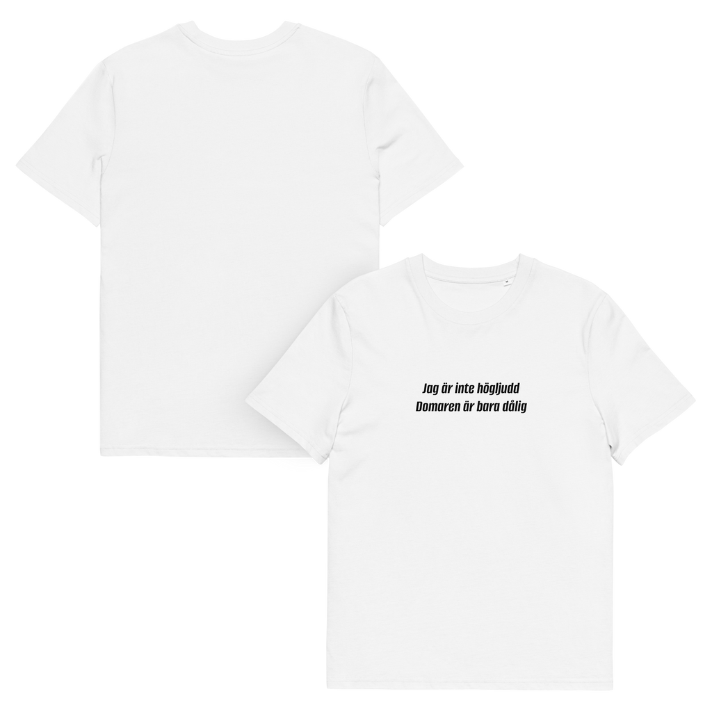 Jag är inte högljudd, Domaren är bara dålig T-Shirt Vit